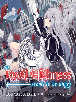 cover image of Her Royal Highness Seems to Be Angry, Volume 1 (Light Novel)